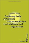Einführung in die systemische Transaktionsanalyse von Individuum und Organisation